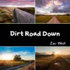 Dirt Road Down album lyrics, reviews, download