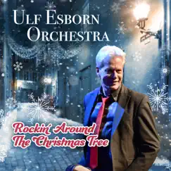 Rockin' Around the Christmas Tree (feat. Johan Stengård) - Single by Ulf Esborn Orchestra album reviews, ratings, credits
