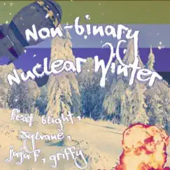 Non-Binary Nuclear Winter (feat. Blight, Sylvane, Juju F & griffy) - Single by Phanpy album reviews, ratings, credits