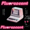 Fluorescent (feat. Yung $.K.R.A.P) - Single album lyrics, reviews, download