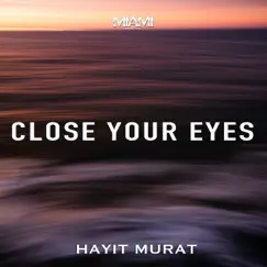 Close Your Eyes - Single by Hayit Murat album reviews, ratings, credits