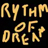 Rhythm of the Dream - Single album lyrics, reviews, download