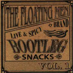 Live & Spicy Brand Bootleg Snacks, Vol. 1 - EP by The Floating Men album reviews, ratings, credits