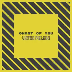 Ghost of You - Single by Victor Pizarro album reviews, ratings, credits