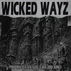 WICKED WAYZ - Single by Roland Jones, Pharmacist & 6 Senz album reviews, ratings, credits