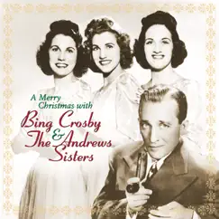 A Merry Christmas with Bing Crosby & The Andrews Sisters (Remastered) by Bing Crosby & The Andrews Sisters album reviews, ratings, credits