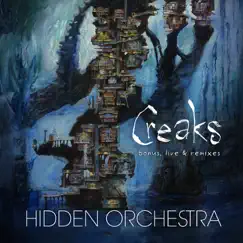 Creaks: Bonus, Live & Remixes by Hidden Orchestra album reviews, ratings, credits