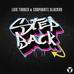 Step Back - Single by Luis Torres & Corporate Slackrs album reviews, ratings, credits
