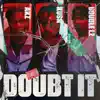Doubt It - Single album lyrics, reviews, download