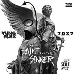 The Saint and the Sinner (feat. 70 X 7) by Yung Flex album reviews, ratings, credits