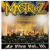 Mastruz Com Leite Ao Vivo, Vol. 3 album lyrics, reviews, download