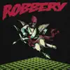 Robbery - Single album lyrics, reviews, download