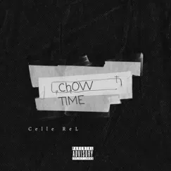 Chow Time - Single by Celle reL album reviews, ratings, credits