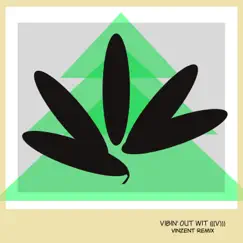 Vibin' Out wit (V) - Single by Vinzent album reviews, ratings, credits