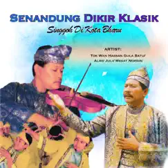 Senandung Dikir Klasik by Juli, Megat Nordin, Tok Wan Hassan Gula Batu & Alwi album reviews, ratings, credits
