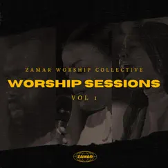 Worship Sessions, Vol. 1 (Live) - Single by Zamar Worship Collective album reviews, ratings, credits