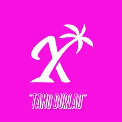 TAMO BURLAO (feat. AN1MALA) - Single by Xavi Jay album reviews, ratings, credits