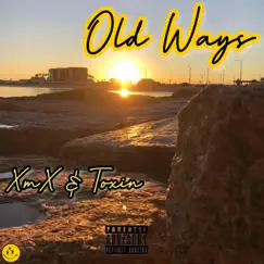 Old Ways (feat. Therealxmx) Song Lyrics