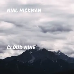 Cloud Nine - Single by Nial Hickman album reviews, ratings, credits