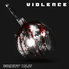 Violence (Instrumental) - Single by Danny Blu album reviews, ratings, credits