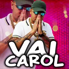 Vai Carol - Single by Mc Novinho album reviews, ratings, credits