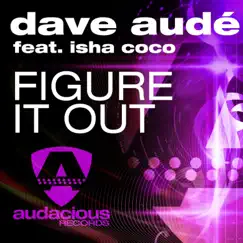 Figure It Out (feat. Isha Coco) [Dave Aude Remix] Song Lyrics