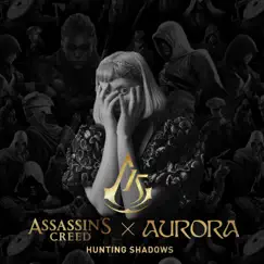Hunting Shadows (Assassin's Creed) - Single by AURORA album reviews, ratings, credits