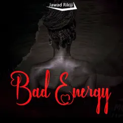 Bad Energy - Single by Jawad rikiji album reviews, ratings, credits