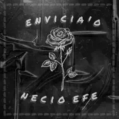 Envicia'o - Single by Necio Efe album reviews, ratings, credits