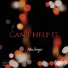 Can’t Help It - Single album lyrics, reviews, download