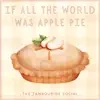 If All the World Was Apple Pie - Single album lyrics, reviews, download