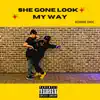 She Gone Look My Way - Single album lyrics, reviews, download