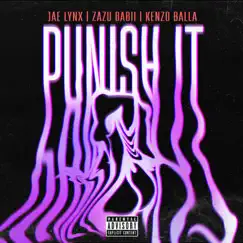 Punish It (feat. Kenzo Balla) Song Lyrics