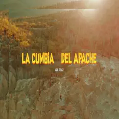 La Cumbia Del Apache - Single by Los Telez album reviews, ratings, credits