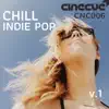 Chill Indie Pop, Vol. 1 album lyrics, reviews, download