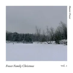 Fraser Family Christmas, Vol. 1 - EP by Hunter Fraser album reviews, ratings, credits