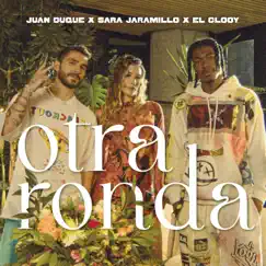 Otra Ronda - Single by Sara Jaramillo, El Clooy & Juan Duque album reviews, ratings, credits