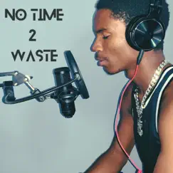 No Time 2 Waste - EP by 4k.hjp album reviews, ratings, credits