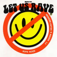 Let Us Rave (feat. Naeem & Velvet Negroni) [Extended Mix] Song Lyrics