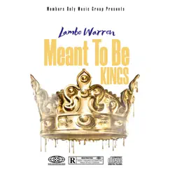 Meant To Be Kings - Single by Lambo Warren album reviews, ratings, credits
