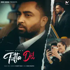 Tutta Dil (feat. Inder Dhammu) - Single by Sharry Maan album reviews, ratings, credits