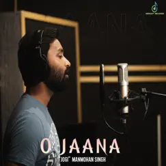 O Jaana - Single by “Jogi” Manmohan Singh album reviews, ratings, credits