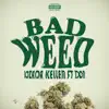Bad Weed - Single album lyrics, reviews, download