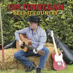 Keep It Country - Single by Jim Finnegan album reviews, ratings, credits