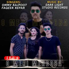 O Meri Mehbooba - Single by Ommy Rajput album reviews, ratings, credits