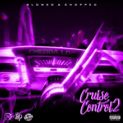 Cruise Control 2 (Slowed and Chopped) - EP by Chedda-Loc album reviews, ratings, credits