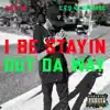 I Be Stayin Out Da Way - Single album lyrics, reviews, download