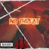 No Threat - Single album lyrics, reviews, download