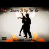 Leave It To Me - Single album lyrics, reviews, download