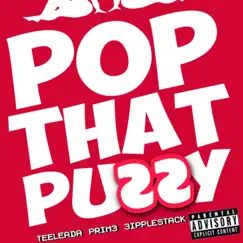 Pop That Puzzy - Single by 3ipplestack album reviews, ratings, credits